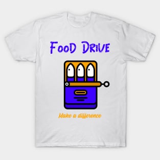 Food Drive - Make a difference T-Shirt